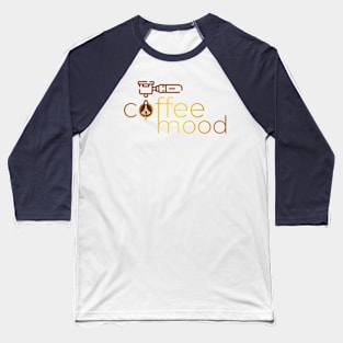 Coffee Mood Baseball T-Shirt